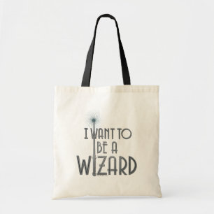 I Want To Be A Wizard Tote Bag