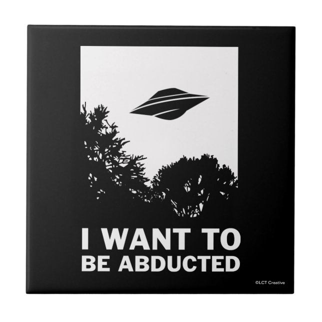 I Want To Be Abducted Tile (Front)