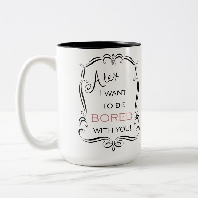 I Want To Be Bored Mug (Left)