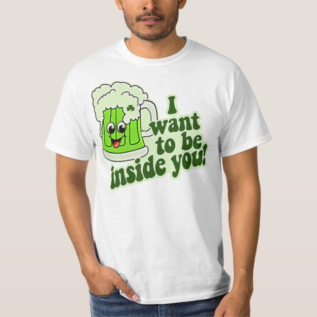 I Want To Be Inside You T-Shirt (Front)
