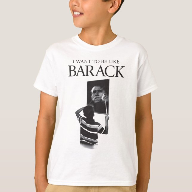 I Want To Be Like Barack Mirror T-Shirt (Front)