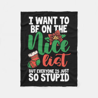 I Want To Be On The Nice List But Everyone Is Just Fleece Blanket