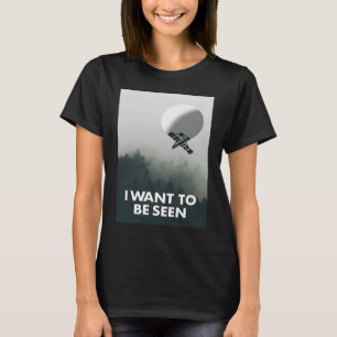 I want to be seen Chinese Spy Balloon T-Shirt