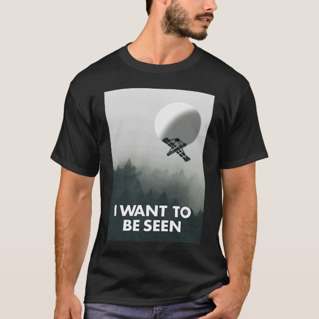 I want to be seen Chinese Spy Balloon T-Shirt (Front)