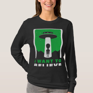 I want to believe  1 T-Shirt