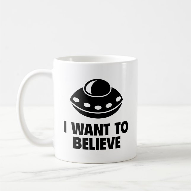 I Want To Believe Coffee Mug (Left)