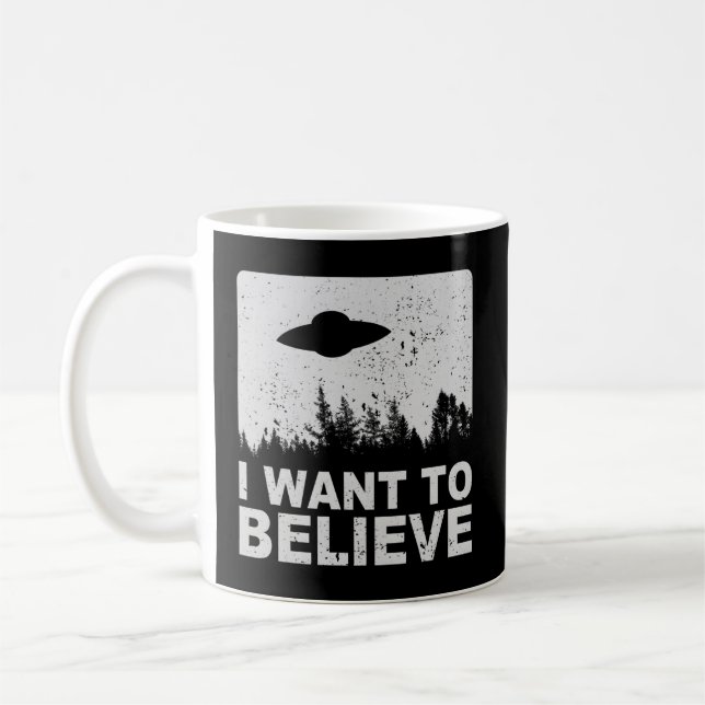I Want To Believe I Aliens Ufo Area 51 Roswell Coffee Mug (Left)