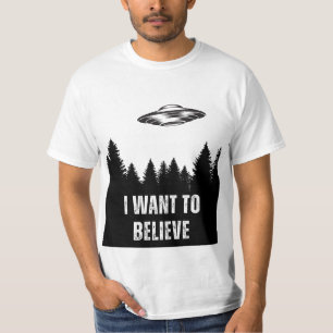 I want to believe in UFOs T-Shirt