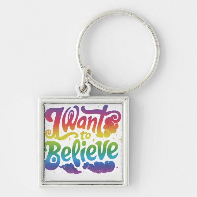  I Want to Believe – Premium Square Keychain (Front)