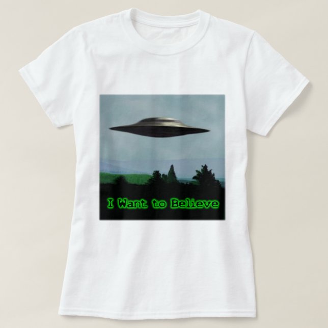 I want to believe T-Shirt (Design Front)