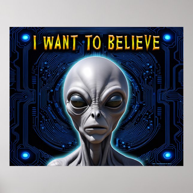 I WANT TO BELIEVE Zeta Reticula Grey Alien Tech Poster (Front)