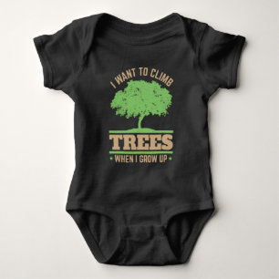 I Want to Climb Trees When I Grow Up  Baby Bodysuit