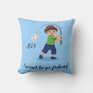 "I WANT TO GO FISHING" Boys Fishing Cushion