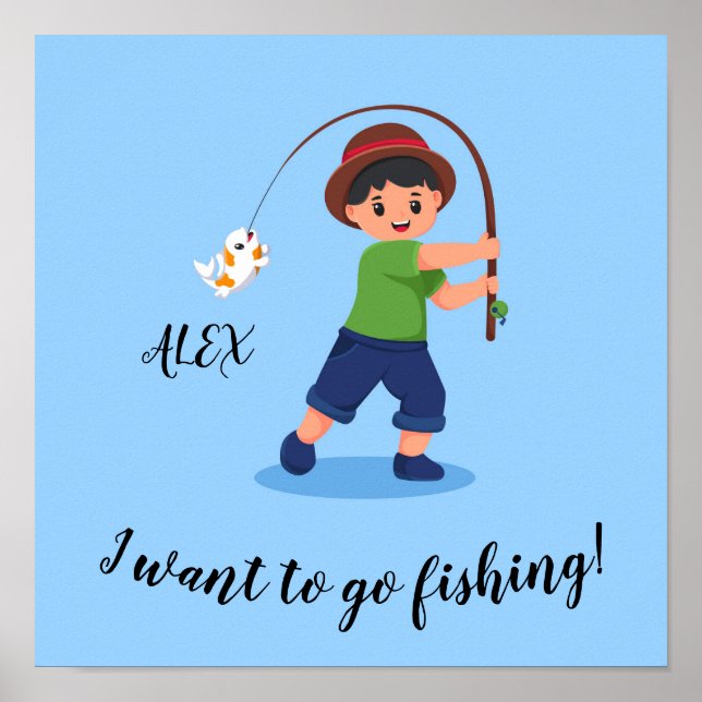  "I WANT TO GO FISHING" Boys Fishing Poster (Front)