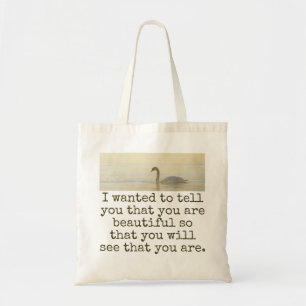 I Want To Help You To Grow - Beauty Quote Tote Bag