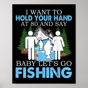 I Want To Hold Your Hand At 80 And Say By  Poster