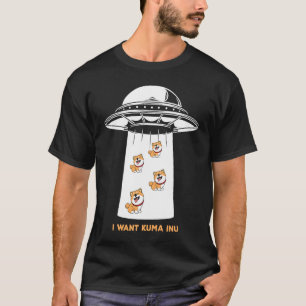 I want to Kuma Inu Coin Blockchain Crypto Token Di T-Shirt