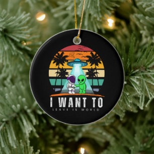 I Want To Leave is world Alien Vintage Sunset Ceramic Tree Decoration