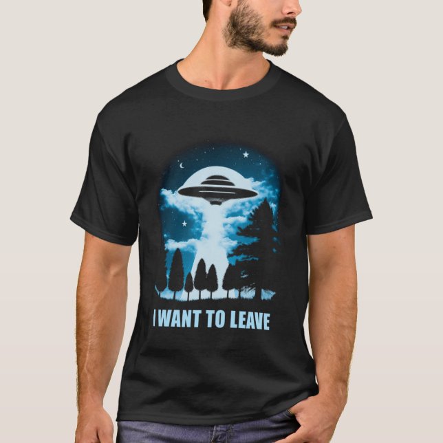 I want to leave T-Shirt (Front)