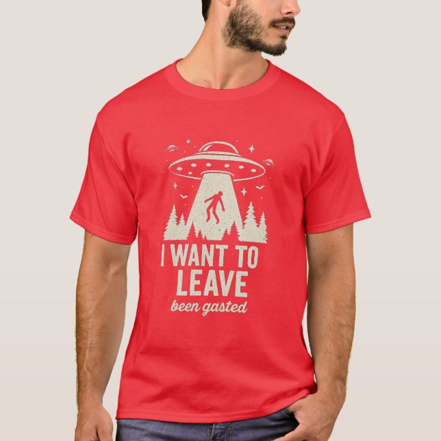 I Want to Leave T-Shirt (Front)