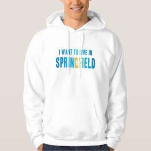 I Want to Live in Springfield Hoodie