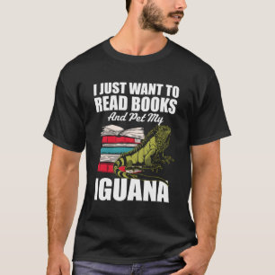 I Want To Read Books And Pet My Iguana School Herp T-Shirt