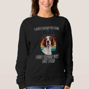 I Want To Run & Hang W Irish Red And White Setter Sweatshirt