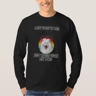 I Want To Run & Hang W Samoyed T-Shirt