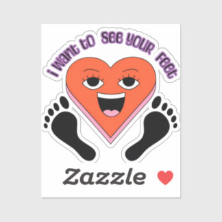 I want to see your feet stickers