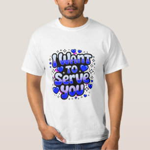 I Want To Serve You – Cute Heart Design Men’s T-Shirt