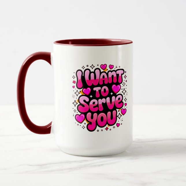 I Want To Serve You – Romantic Heart Design Mug (Left)