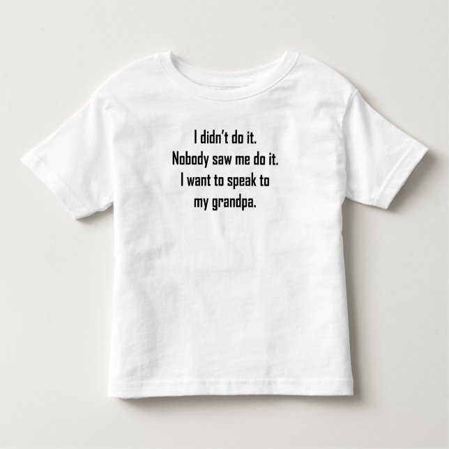 I Want To Speak To My Grandpa Toddler T-Shirt (Front)
