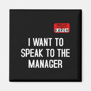 I Want To Speak To The Manager Funny Karen Hallowe Magnet