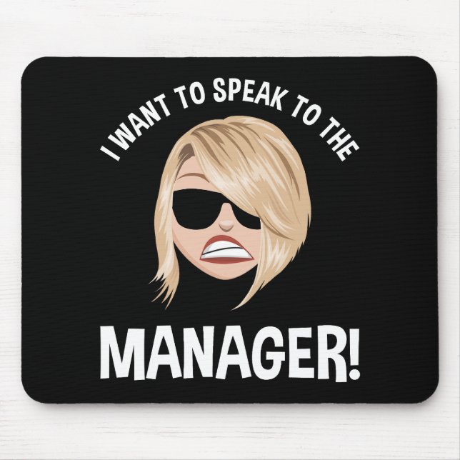 I Want To Speak To The Manager! Karen Meme Mouse Pad (Front)
