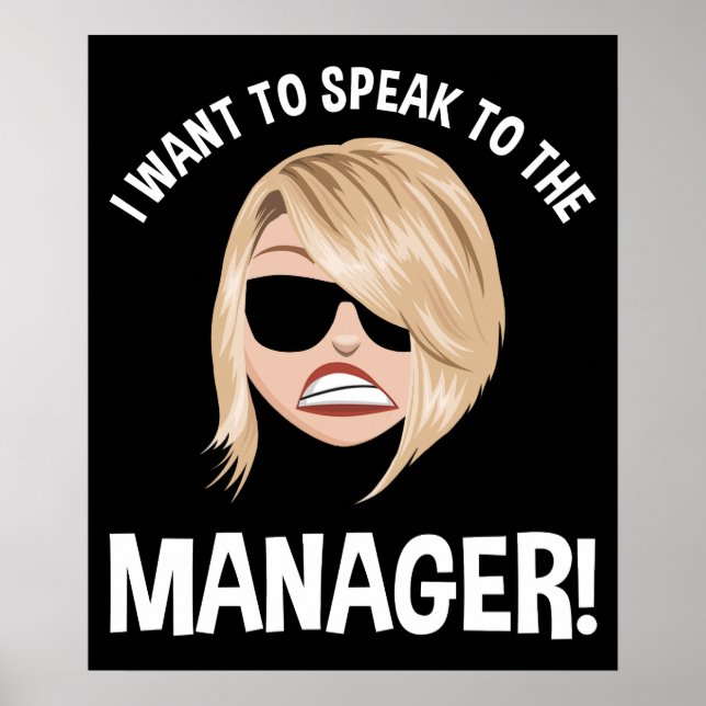 I Want To Speak To The Manager! Karen Meme Poster (Front)