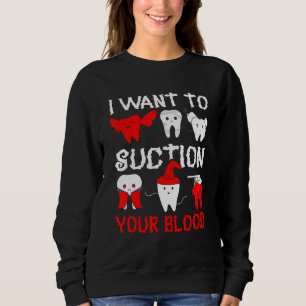 I Want To Suction Your Blood Halloween Vampire Den Sweatshirt