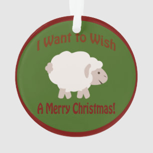 I want to Wish Ewe a Merry Christmas Ornament