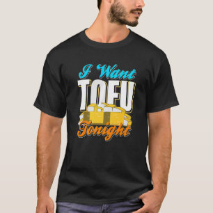 I Want TOFU Tonight Retro Cool Vegan Designs Prese T-Shirt