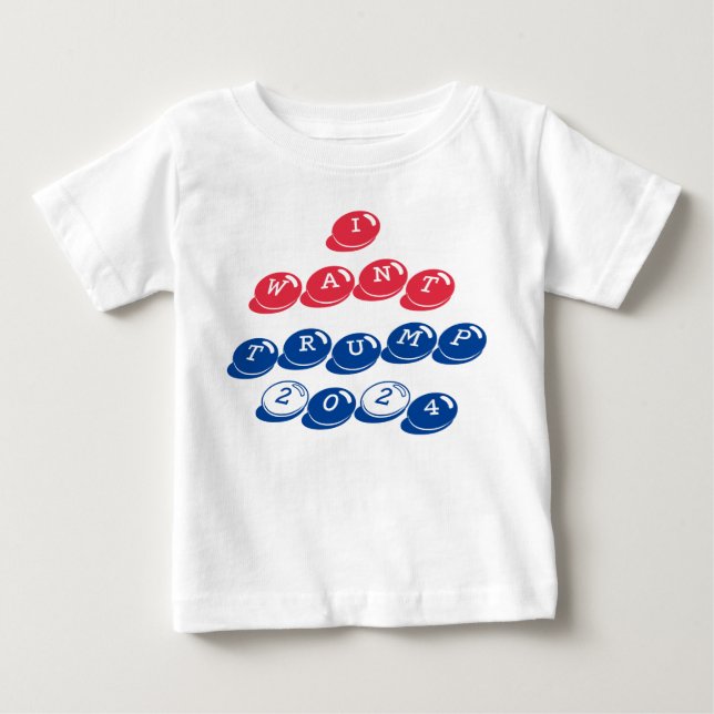 I Want Trump 2024 American Candy Letter Baby T-Shirt (Front)