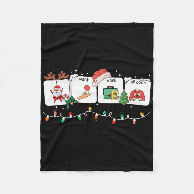 I Want Work All Done Sign Language Speech Aac Chri Fleece Blanket (Front)