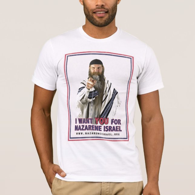 I Want You for Nazarene Israel T-Shirt (Front)
