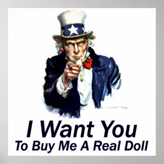 I Want You:  To Buy Me A Real Doll Poster