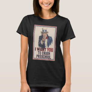 I Want You To Crush Preschool Uncle Sam Meme Mum D T-Shirt