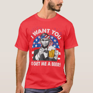 I Want You To Get Me A Beer 4th Of July American F T-Shirt
