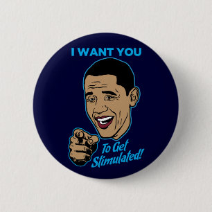 I Want You To Get Stimulated Obama Satire Button