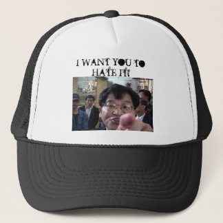 I WANT YOU TO HATE IT! TRUCKER HAT