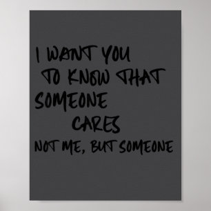 I Want You To Know Someone Cares Not Me Funny Sayi Poster