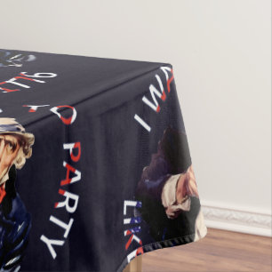 I Want You To Party Lİke Its 1776 Tablecloth