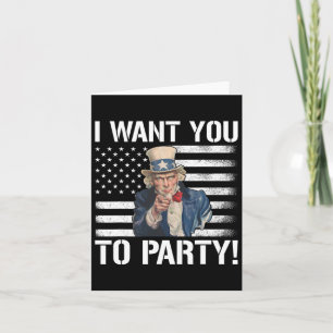 I Want You To Party Uncle Sam Funny 4th Of July Card