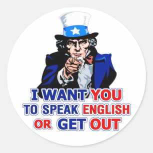 I Want You To Speak English Or Get Out - Sticker